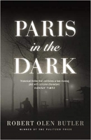 Book Cover for Paris In The Dark by Robert Olen Butler