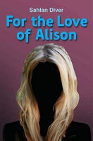 Book Cover for For the Love of Alison by Sahlan Diver