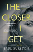 Book Cover for The Closer I Get by Paul Burston