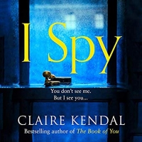 Book Cover for I Spy  by Claire Kendal