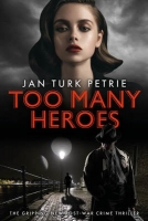 Book Cover for Too Many Heroes by Jan Turk Petrie