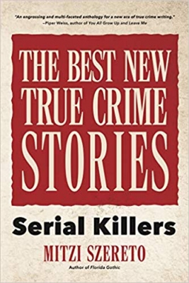 The Best New True Crime Stories Serial Killers