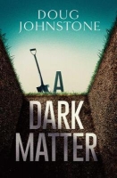 Book Cover for A Dark Matter by Doug Johnstone