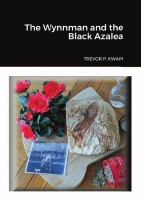 Book Cover for The Wynnman and The Black Azalea by  Trevor P. Kwain