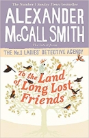 Book Cover for To the Land of Long Lost Friends by Alexander McCall Smith