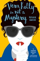 Book Cover for Vera Kelly Is Not A Mystery by Rosalie Knecht