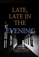 Book Cover for Late, Late in the Evening by Stephen Grant