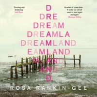 Book Cover for Dreamland by Rosa Rankin-Gee