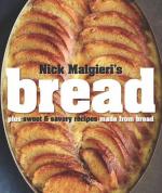 Book Cover for Bread Over 60 Breads, Rolls and Cakes, Plus Delicious Recipes Using Them by Nick Malgieri