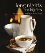 Long Nights and Log Fires Warming Comfort Food for Family and Friends