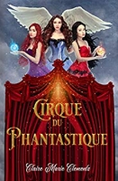 Book Cover for Cirque De Phantastique by Claire Marie Clements