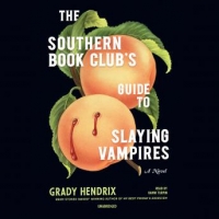 Book Cover for The Southern Book Club's Guide to Slaying Vampires by Grady Hendrix