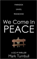 Book Cover for We Come In Peace by Mark Turnbull