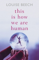 Book Cover for This is How we are Human by Louise Beech