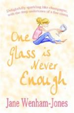 Book Cover for One Glass is Never Enough by Jane Wenham-Jones