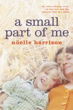 Book Cover for A Small Part of Me by Noelle Harrison