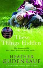Book Cover for These Things Hidden by Heather Gudenkauf