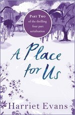 Book Cover for A Place for Us: Part 2 by Harriet Evans