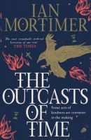 Book Cover for The Outcasts of Time by Ian Mortimer