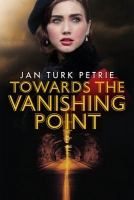 Book Cover for Towards the Vanishing Point by Jan Turk Petrie