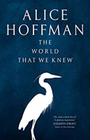 Book Cover for The World That We Knew by Alice Hoffman