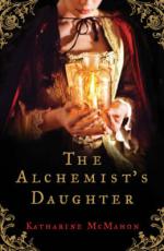 Book Cover for The Alchemist's Daughter by Katharine McMahon