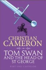 Book Cover for Tom Swan and the Head of St George Part One: Castillon by Christian Cameron