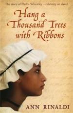 Book Cover for Hang A Thousand Trees With Ribbons by Ann Rinaldi