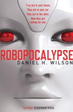 Book Cover for Robopocalypse by Daniel H. Wilson