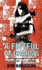 Book Cover for A Fistful of Charms by Kim Harrison