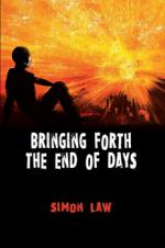 Book Cover for Bringing Forth the End of Days by Simon Law