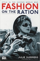Book Cover for Fashion on the Ration Style in the Second World War by Julie Summers
