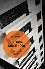 Book Cover for Britain Since 1900 - A Success Story? by Robert Skidelsky