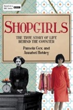 Book Cover for Shopgirls The True Story of Life Behind the Counter by Dr. Pamela Cox, Annabel Hobley