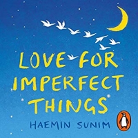 Book Cover for Love for Imperfect Things by Haemin Sunim