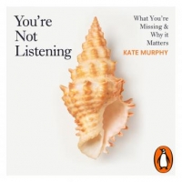 Book Cover for You’re Not Listening by Kate Murphy