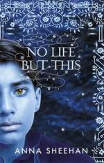 Book Cover for No Life But This by Anna Sheehan