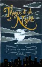 Book Cover for Things to Do at Night A Guide for the Wakeful by Alex Quick