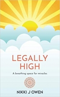 Book Cover for Legally High - A breathing space for miracles by Nikki J Owen