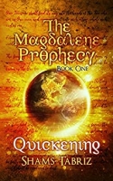 Book Cover for The Magdalene Prophecy, Quickening by Shams-Tabriz