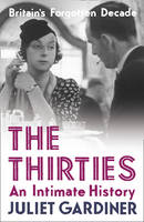 Book Cover for The Thirties: An Intimate History of Britain by Juliet Gardiner