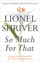 Book Cover for So Much for That by Lionel Shriver