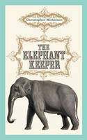 Book Cover for The Elephant Keeper by Christopher Nicholson