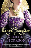 Book Cover for The King's Daughter by Christie Dickason