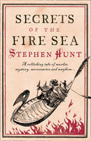 Book Cover for Secrets of the Fire Sea by Stephen Hunt