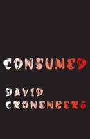 Book Cover for Consumed by David Cronenberg