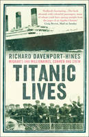 Book Cover for Titanic Lives Migrants and Millionaires, Conmen and Crew by Richard Davenport-Hines