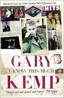 Book Cover for I Know This Much: From Soho to Spandau by Gary Kemp