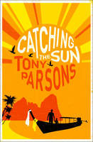 Book Cover for Catching the Sun by Tony Parsons