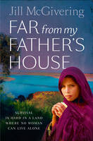 Book Cover for Far from My Father's House by Jill McGivering